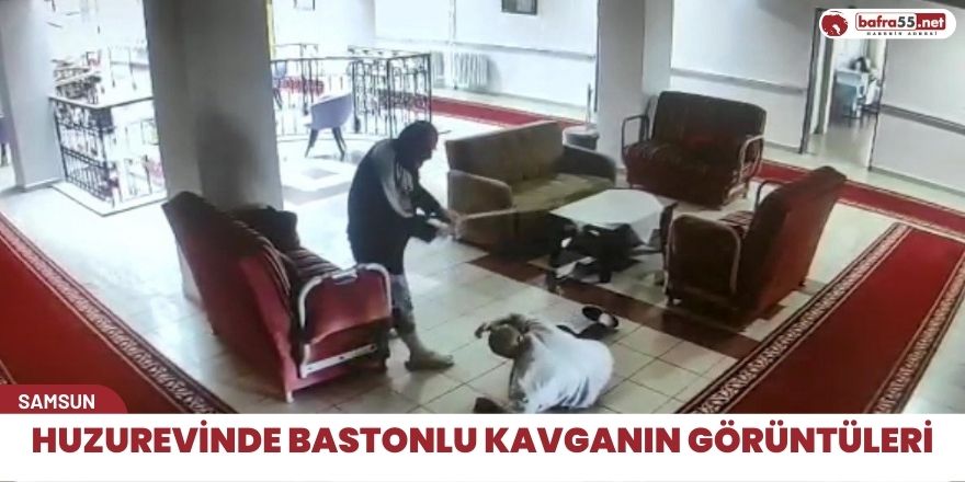 Huzurevinde Bastonlu kavganın görüntüleri