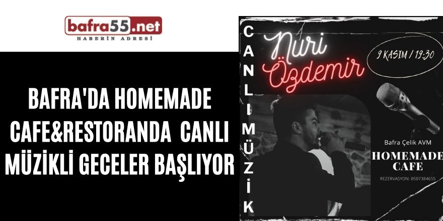 Bafra'da Homemade cafe&restoranda  canlı müzikli geceler başlıyor