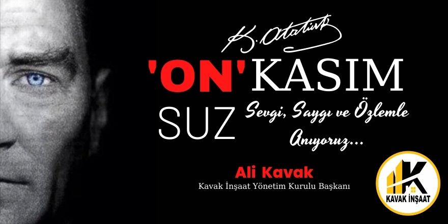 Kavak İnşaat  Ali Kavak 10 Kasım Mesajı