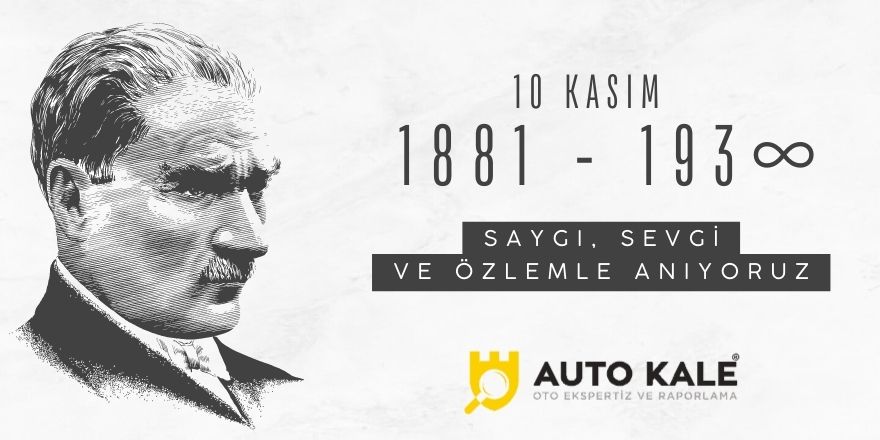 Auto Kale Oto Ekspertiz 10 Kasım Mesajı