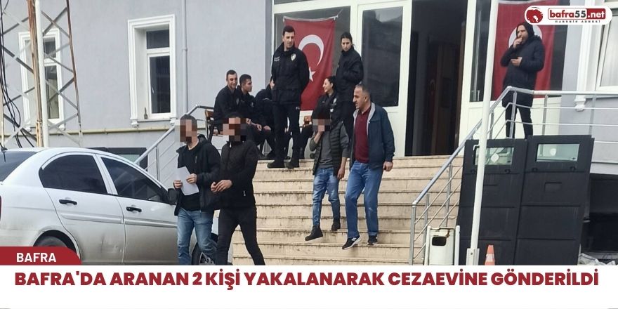 Bafra'da aranan 2 kişi yakalandı