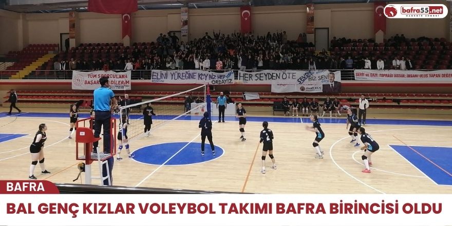 BAL genç kızlar voleybol takımı Bafra birincisi oldu