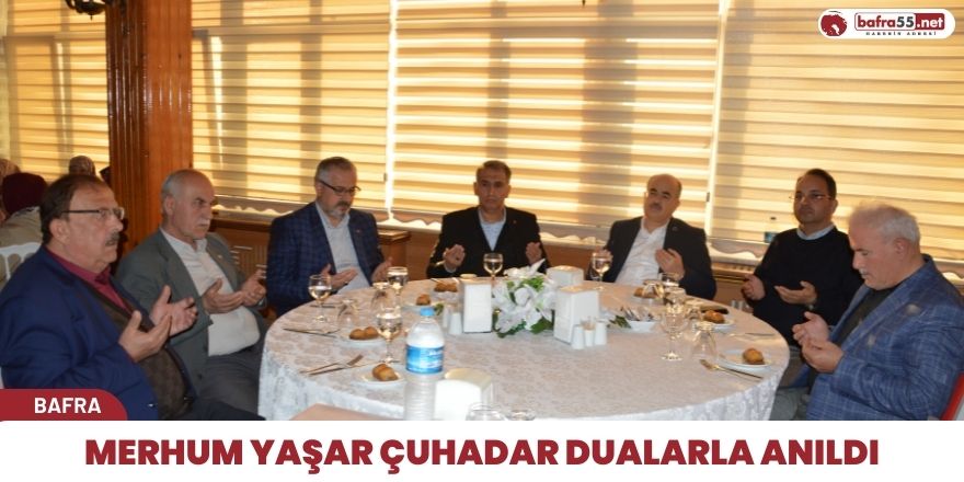 Vali Çuhadar’ın babası Merhum Yaşar Çuhadar Dualarla Anıldı