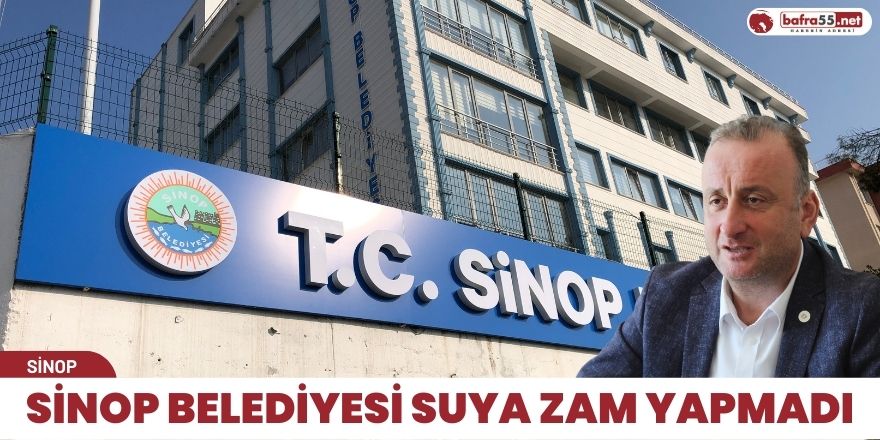 Sinop Belediyesi Suya Zam Yapmadı