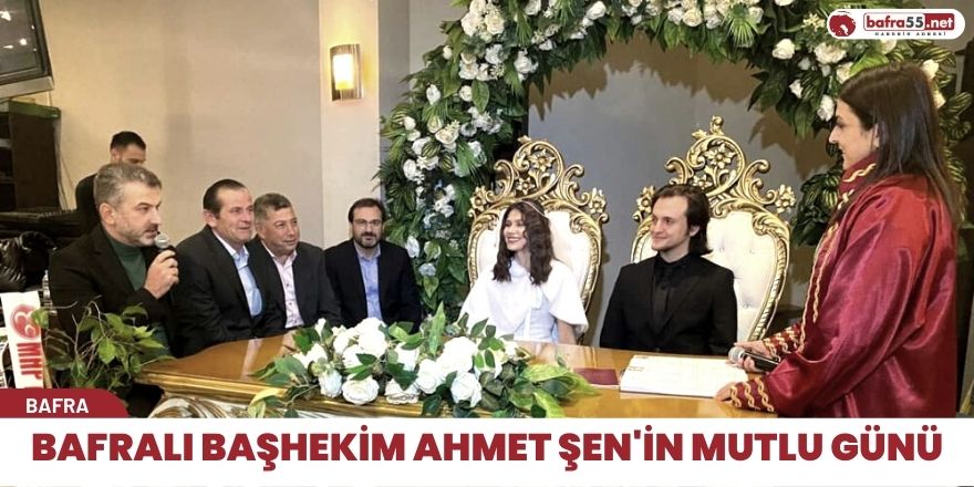 Bafralı Başhekim Ahmet Şen'in mutlu günü