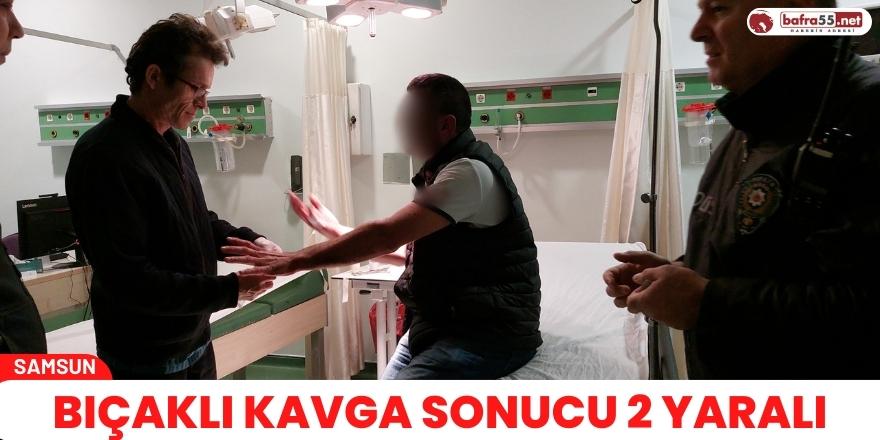 Bıçaklı kavga sonucu 2 yaralı