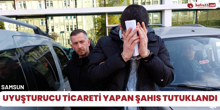 Uyuşturucu ticareti yapan şahıs tutuklandı