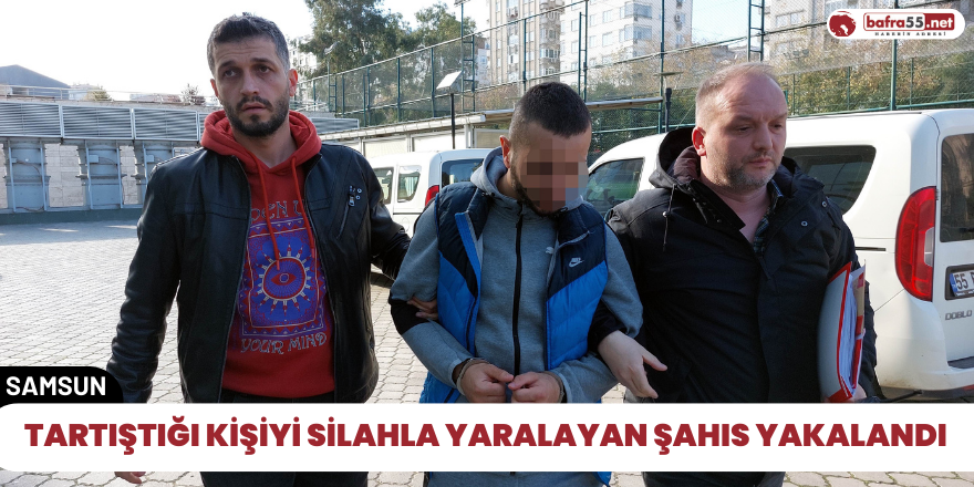 Tartıştığı kişiyi silahla yaralayan şahıs yakalandı