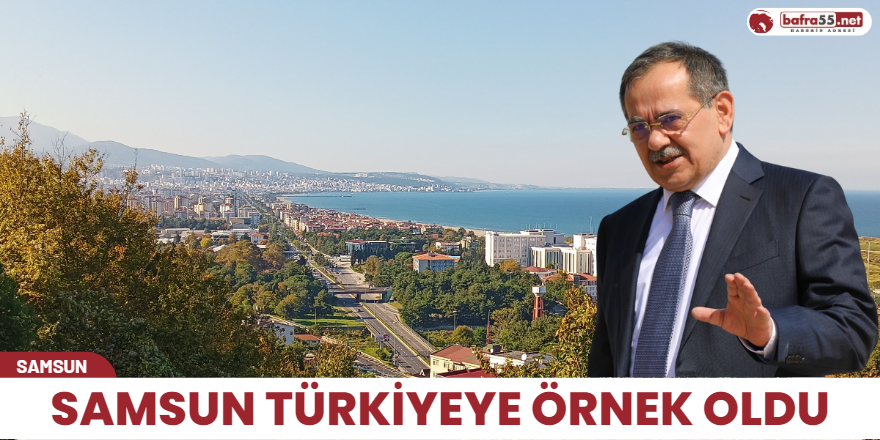 Samsun türkiyeye örnek oldu