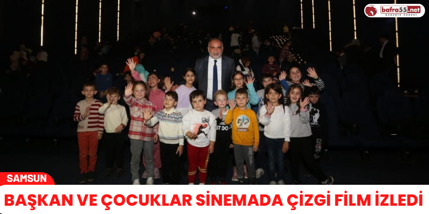 Başkan ve çocuklar sinemada çizgi film izledi