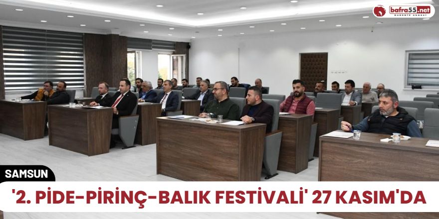 '2. Pide-Pirinç-Balık Festivali' 27 Kasım'da