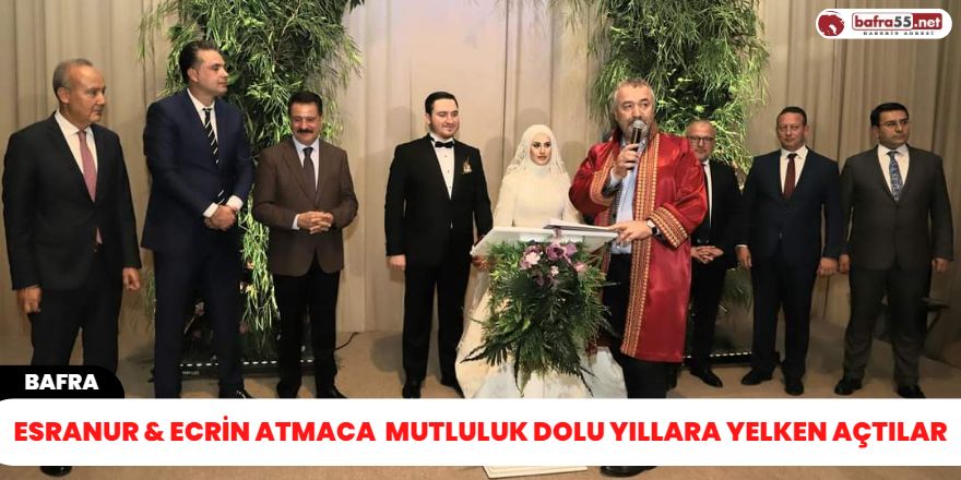 Esranur & Ecrin Atmaca  Mutluluk Dolu Yıllara Yelken Açtılar