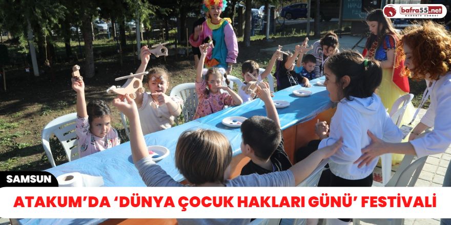 Atakum’da ‘Dünya Çocuk Hakları Günü’ festivali