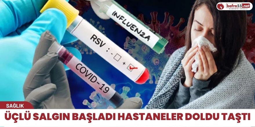 Üçlü salgın başladı hastaneler doldu taştı