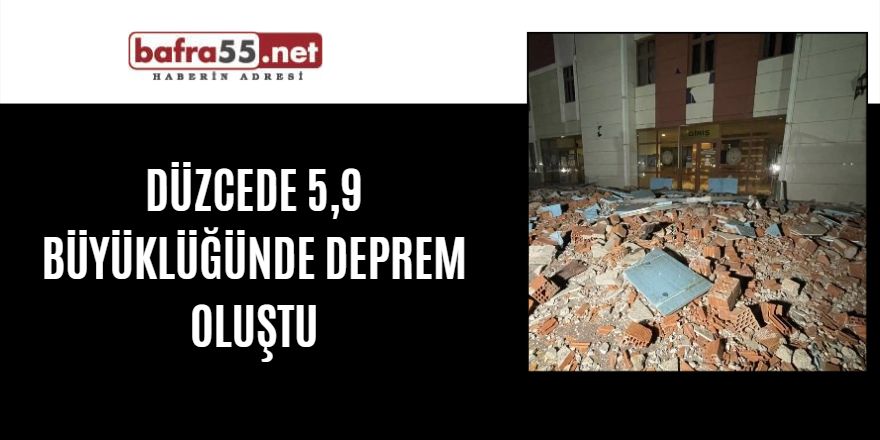 Düzcede 5,9 Büyüklüğünde deprem oluştu