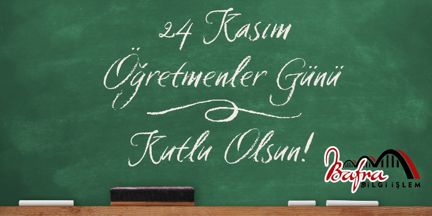 Bafra Bilgi İşlem Öğretmenler Günü mesajı