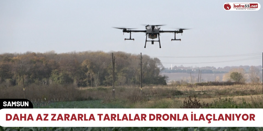 Daha az zararla Tarlalar dronla ilaçlanıyor