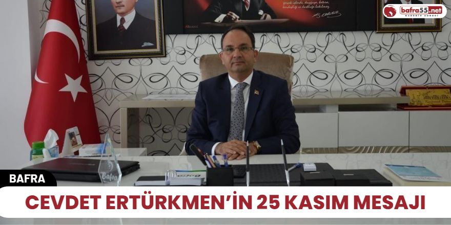 Cevdet Ertürkmen'in 24 Kasım Mesajı