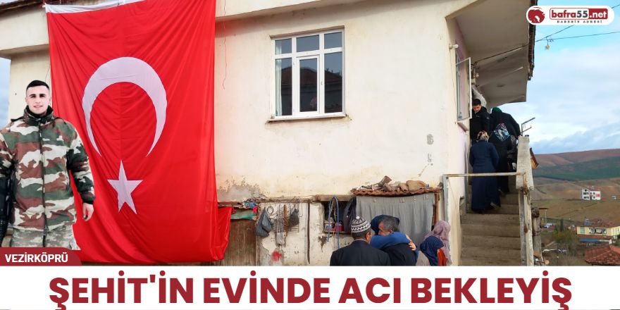 Şehit'in avinde acı bekleyiş