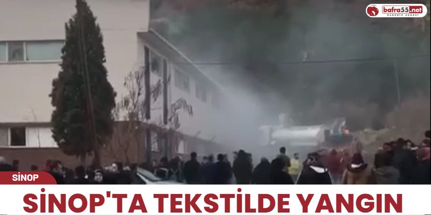 Sinop'ta tekstilde yangın