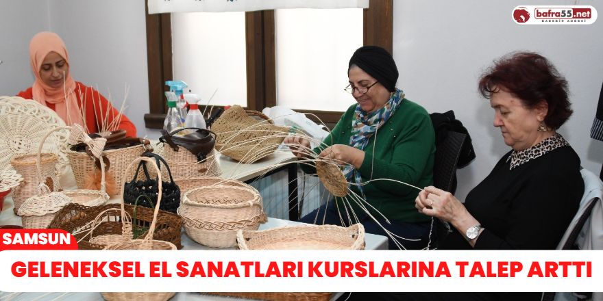 Geleneksel el sanatları kurslarına talep arttı