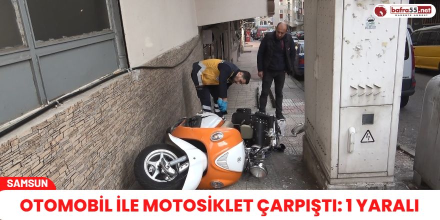 Otomobil ile motosiklet çarpıştı: 1 yaralı