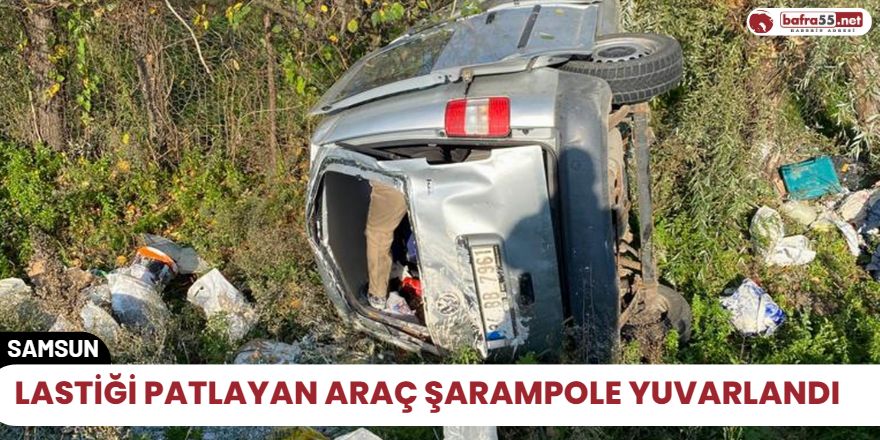 Lastiği patlayan araç şarampole yuvarlandı