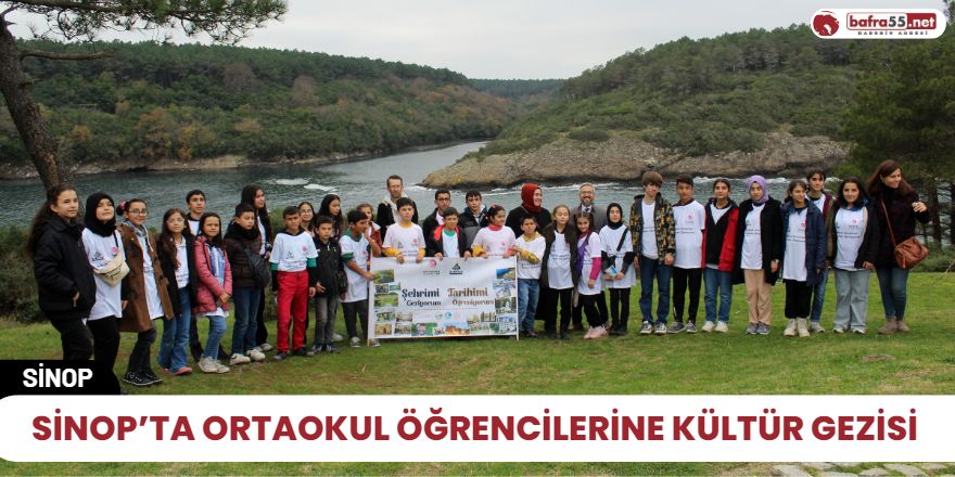 Sinop’ta ortaokul öğrencilerine kültür gezisi