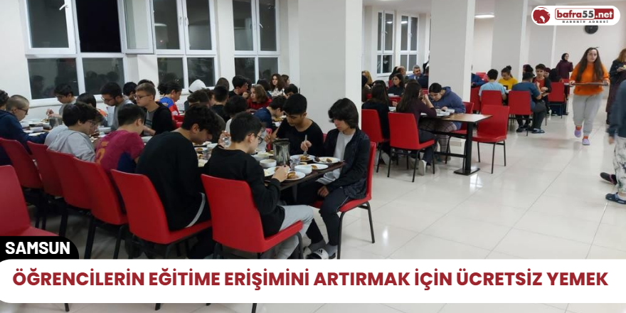 Öğrencilerin eğitime erişimini artırmak için ücretsiz yemek