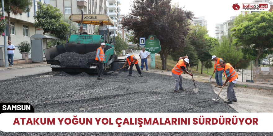 Atakum yoğun yol çalışmalarını sürdürüyor