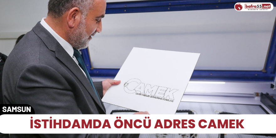 İstihdamda öncü adres CAMEK