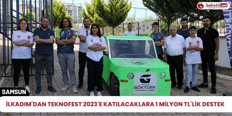 İlkadım'dan TEKNOFEST 2023'e katılacaklara 1 milyon TL'lik destek