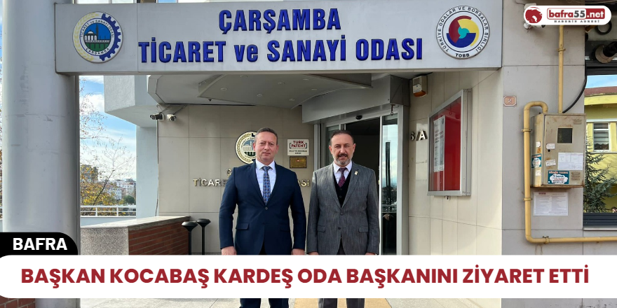 Başkan Kocabaş Kardeş Oda Başkanını Ziyaret Etti