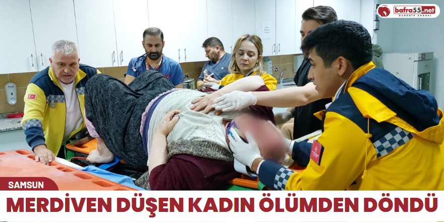 Merdivenden düşen kadın ölümden döndü