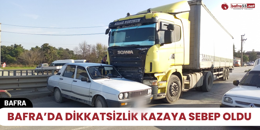 Bafra’da Dikkatsizlik Kazaya Sebep Oldu