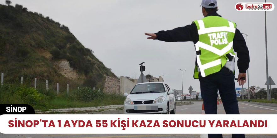 Sinop'ta 1 ayda 55 kişi kaza sonucu yaralandı