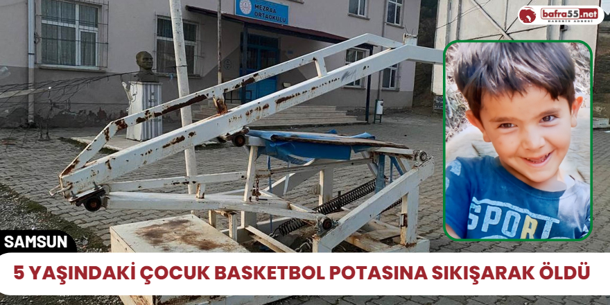 5 yaşındaki çocuk basketbol potasına sıkışarak öldü