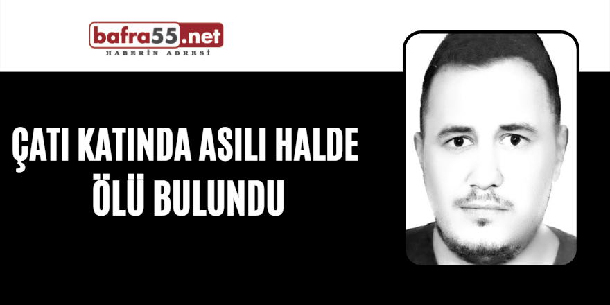 Çatı katında asılı halde ölü bulundu