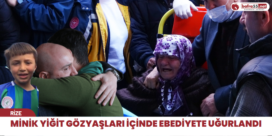 Minik Yiğit gözyaşları içinde ebediyete uğurlandı