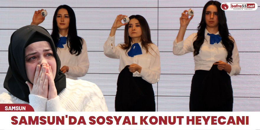 Samsun'da sosyal konut heyecanı