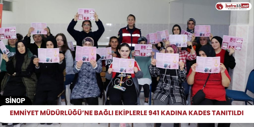 Emniyet Müdürlüğü’ne bağlı ekiplerle 941 kadına KADES tanıtıldı