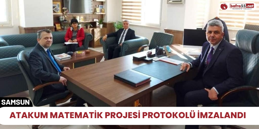 Atakum Matematik Projesi protokolü imzalandı