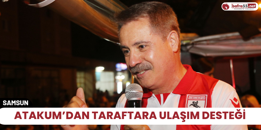 Atakum’dan taraftara ulaşım desteği