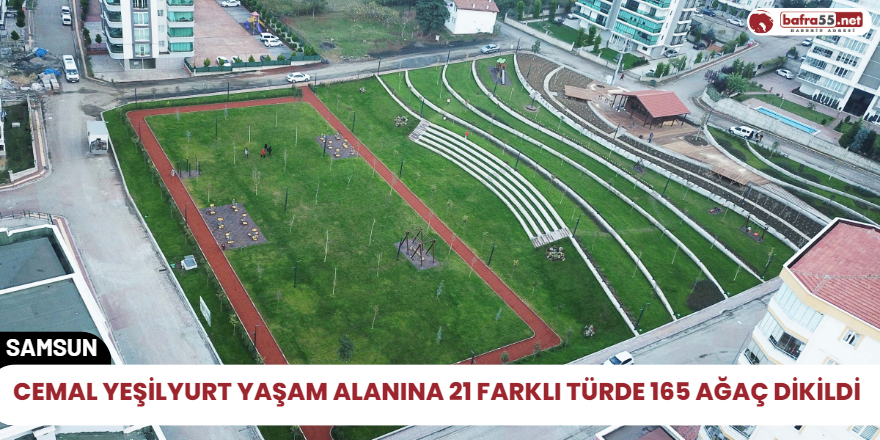 Cemal Yeşilyurt Yaşam Alanına 21 farklı türde 165 ağaç dikildi