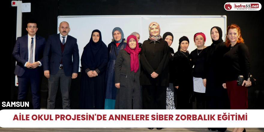 Aile Okul Projesin'de annelere siber zorbalık eğitimi