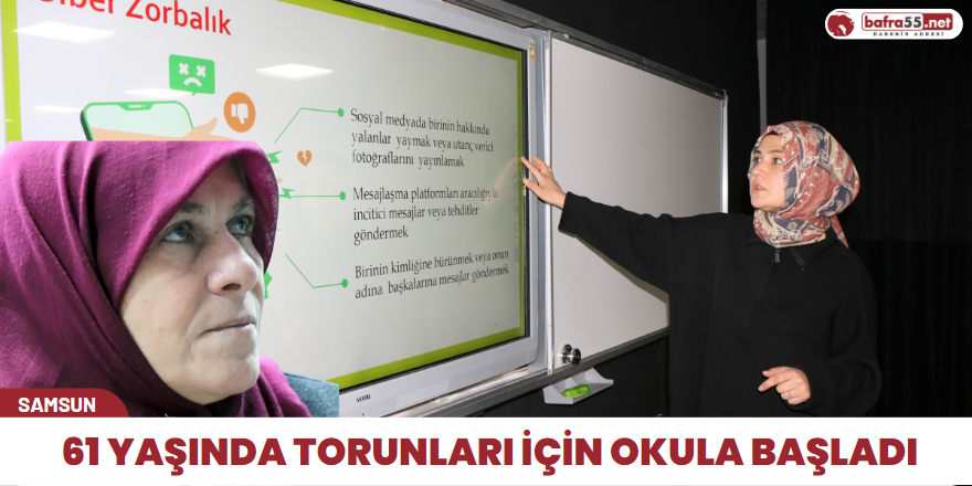 61 yaşında torunları için okula başladı