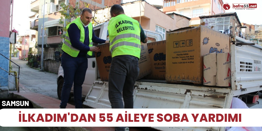 İlkadım'dan 55 aileye soba yardımı