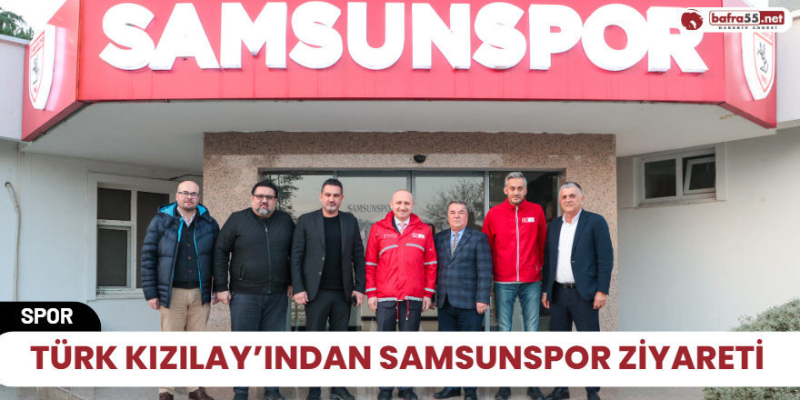 Türk Kızılay'ından Samsunspor ziyareti