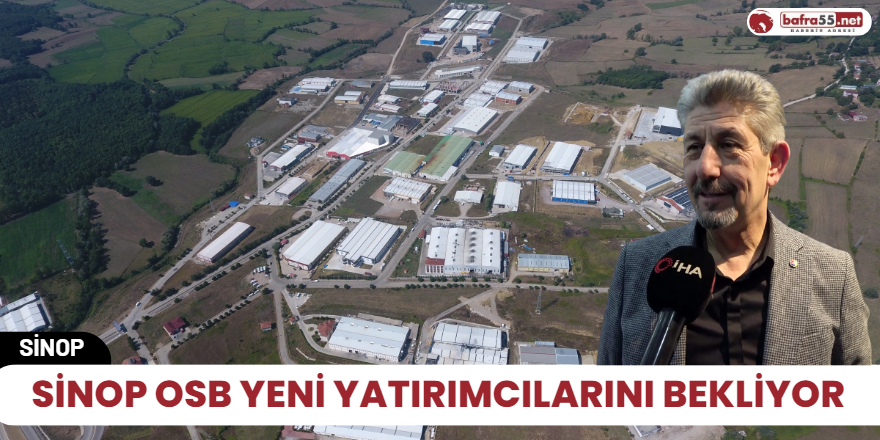 Sinop OSB yeni yatırımcılarını bekliyor