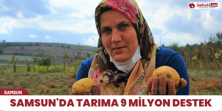 Samsun'da tarıma 9 milyon destek